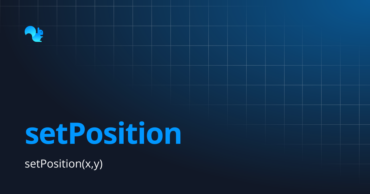 setPosition | Squirrel Addon Documentation | Learn - Squirrel365