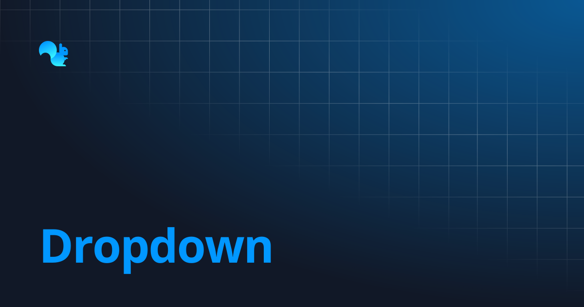 Dropdown | Squirrel Addon Documentation | Learn - Squirrel365
