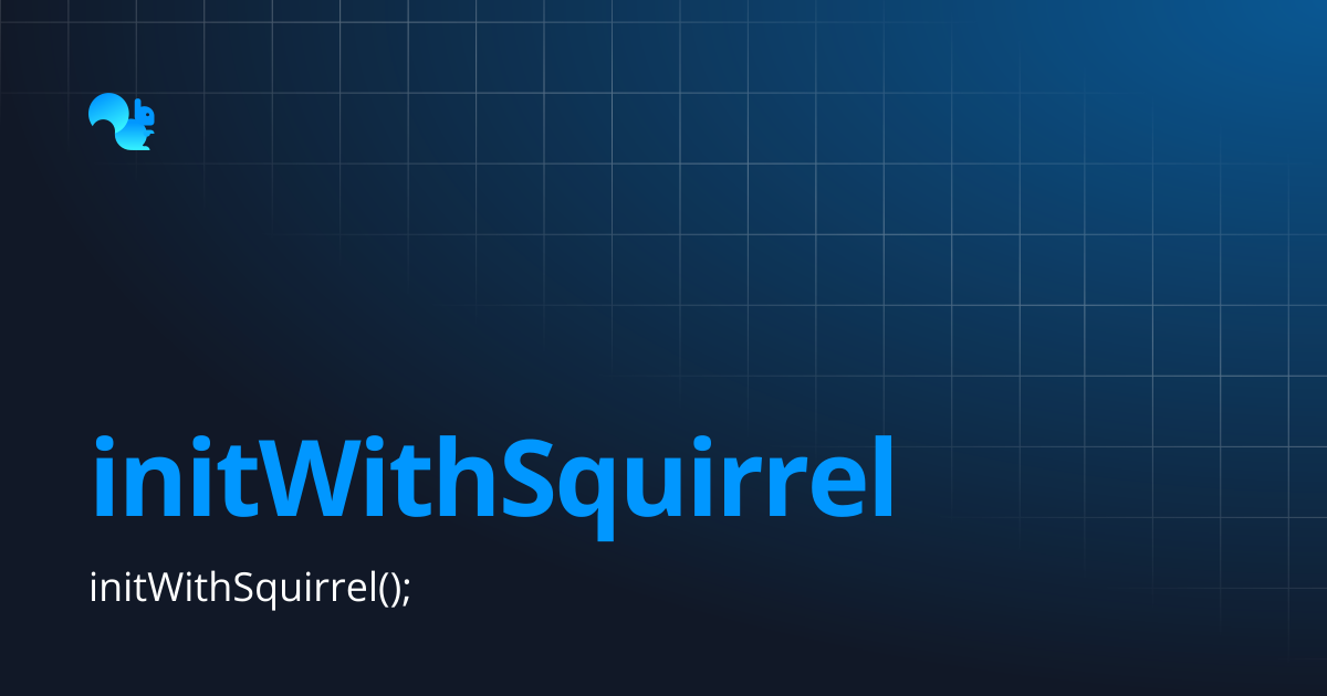 initWithSquirrel | Squirrel Addon Documentation | Learn - Squirrel365
