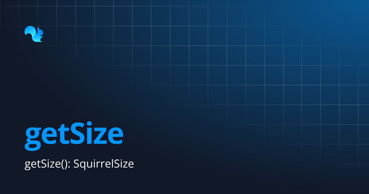 getSize | Squirrel Addon Documentation | Learn - Squirrel365