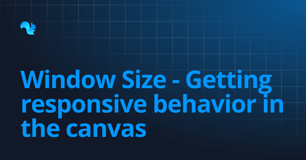 Window Size - Getting responsive behavior in the canvas | Learn ...