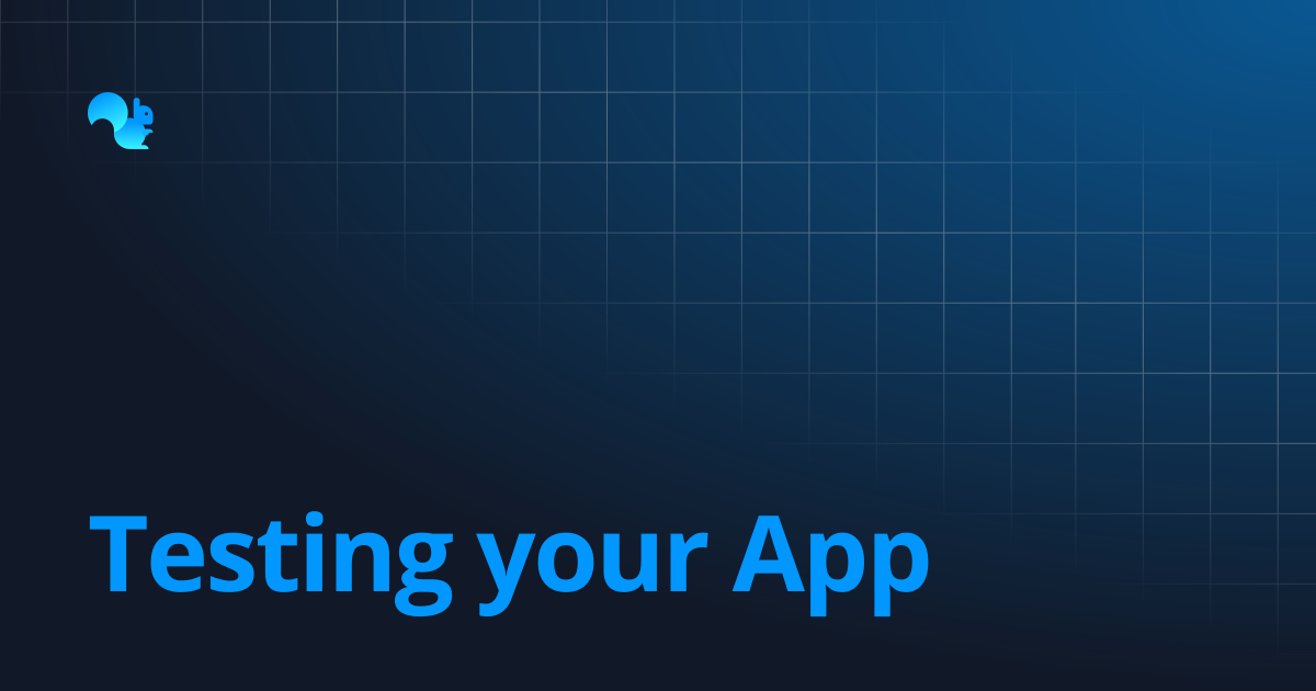 Testing your App | Learn - Squirrel365