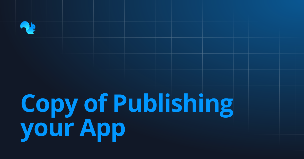 Copy of Publishing your App | Learn - Squirrel365